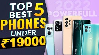 Top 5 Best Smartphone Under 19000 in 2022 | Best Powerful Phones Under 19000 in INDIA | June 2022