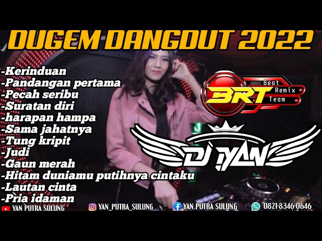 DUGEM DANGDUT 2022_KERINDUAN X PANDANGAN PERTAMA X PECAH SERIBU || DJ IYAN ON THE MIX class=