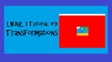 3D Game with LWJGL 3 Tutorial - #9 Transformations