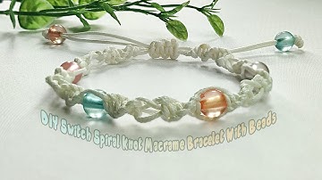 DIY Switch Spiral Knot Macrame Bracelet With Beads | Macrame Bracelet Tutorial