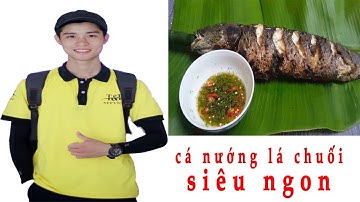 LÀM MÓN CÁ NƯỚNG LÁ CHUỐI SIÊU NGON | 35/5000MAKE A SUPER DELICIOUS BANANA FISH