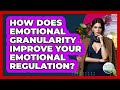 How Does Emotional Granularity Improve Your Emotional Regulation? - The Personal Growth Path
