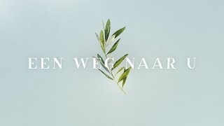 Video thumbnail of "Een weg naar U | Sela"