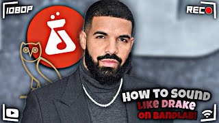How to Sound Like Drake On Bandlab!