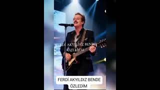 Ferdi̇ Akyildiz Bende Özledi̇m