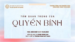 HTTL NGUYỄN TRI PHƯƠNG - Chương Trình Thờ Phượng Chúa - 21/04/2024