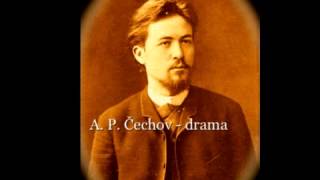 Anton Pavlovič Čechov - povídka Drama (mluvené slovo)