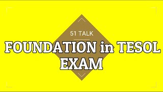 51TALK: FOUNDATION in TESOL EXAM Answer Keys