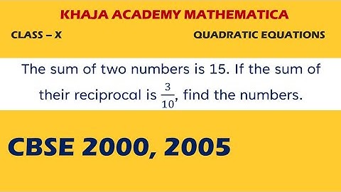 The sum of two numbers is 15. If the sum of their reciprocal is 3/10, find the numbers.