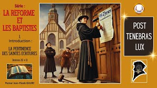ETUDE BIBLIQUE - POST TENEBRAS LUX (Série : LA REFORME ET LES BAPTISTES) (Jérémie 26 v 13)
