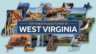 Top 10 Best Places to Visit in West Virginia | Must See Attractions & Hidden Gems