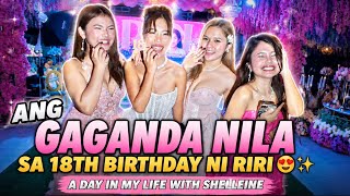 ANG GAGANDA NILA SA 18TH BIRTHDAY NI RIRI😍✨, A DAY IN MY LIFE WITH SHELLEINE