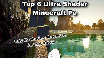 Top 6 Ultra Shader Minecraft Pe cực đẹp,chân thật như Shader trên PC