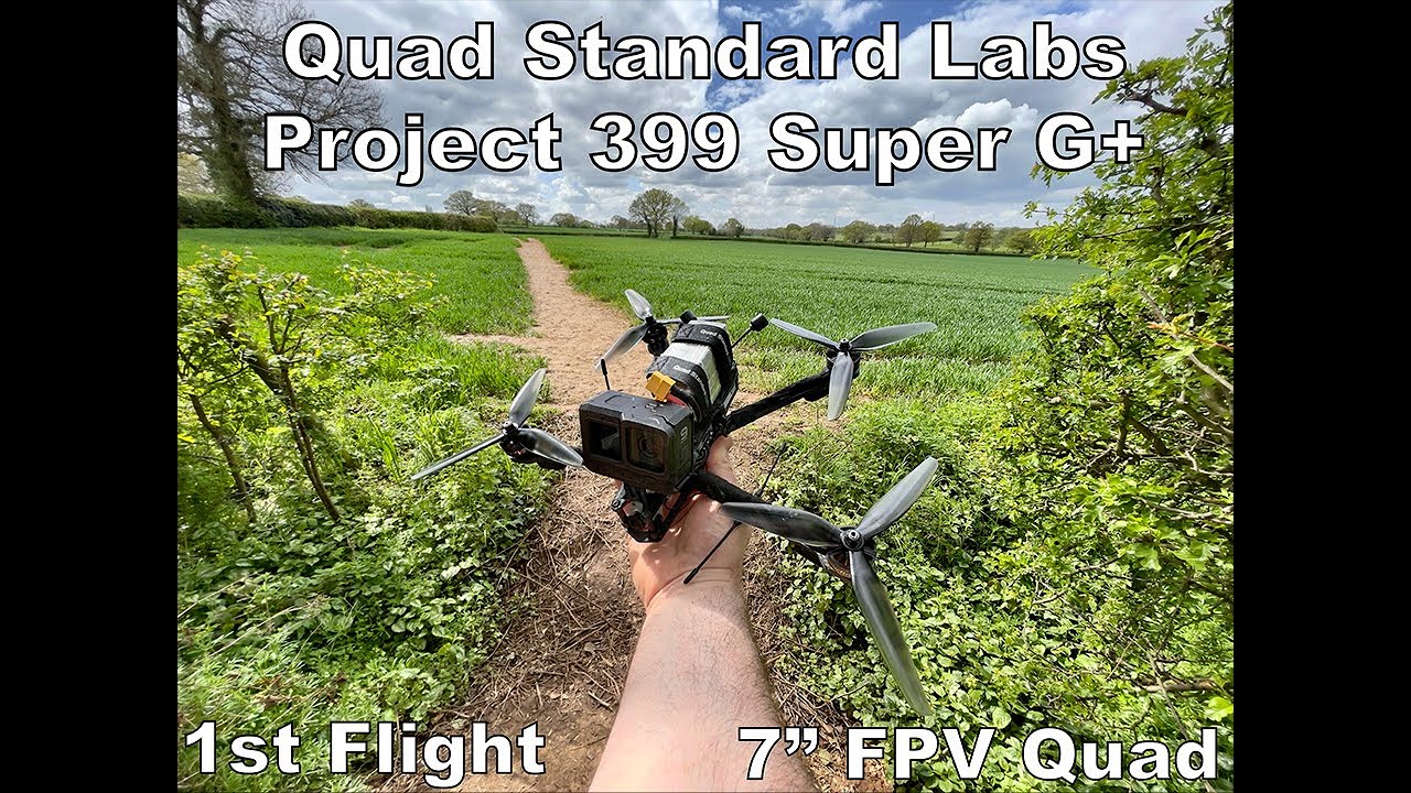 QSL Built Project 399 SuperG+ 7" Quadcopter - First Flight