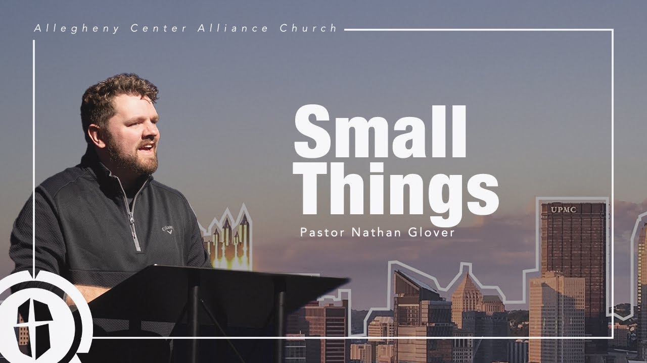 Small Things | Pastor Nathan Glover | Urban Impact Weekend