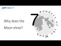 The Seven Wonders of the Moon#1 Why does the Moon shine?