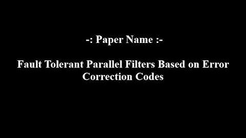 Fault Tolerant Parallel Filters Based on Error Correction Codes