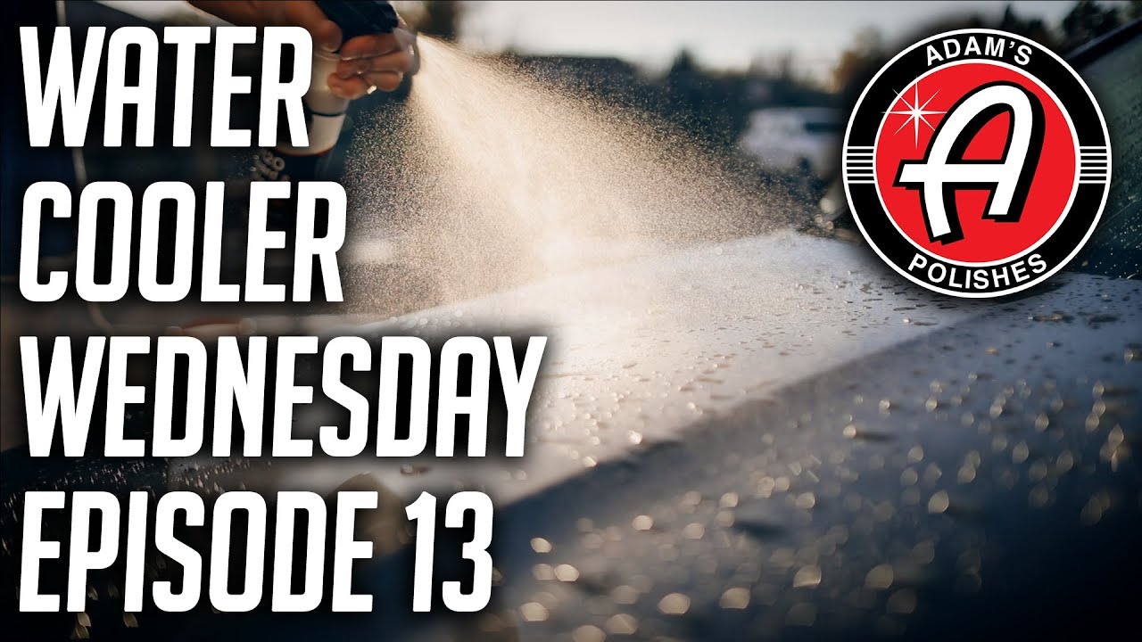 Black Friday Adam's Polishes Water Cooler Wednesday E13 YouTube