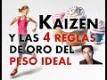 KAIZEN Y LAS 4 REGLAS DE ORO DEL PESO IDEAL