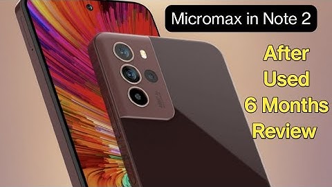 After Using 6 Months Micromax in note 2 review in Hindi | Micromax in note 2 review in Hindi