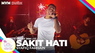 Syafiq Farhain - Sakit Hati | Friday Jam #5 LIVE