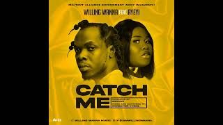 Willing wanna Featuring Ayeyi - Catch me (Wedding song) Official Audio