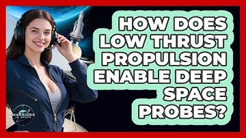 How Does Low Thrust Propulsion Enable Deep Space Probes?