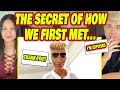 THE SECRET OF HOW WE FIRST MET... A Special Untold Story