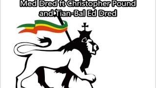 Med Dred ft Christopher Pound and Tian - Bal Ed Dred