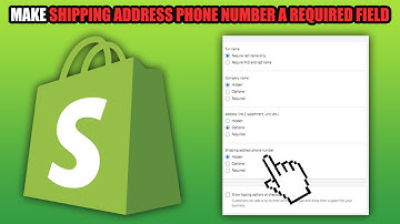 Shopify Checkout: How To Make Shipping Address Phone Number a Required Field