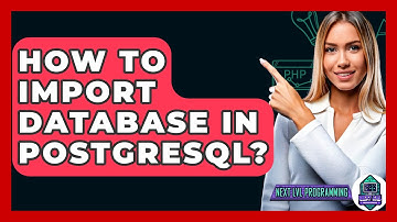 How To Import Database In PostgreSQL? - Next LVL Programming