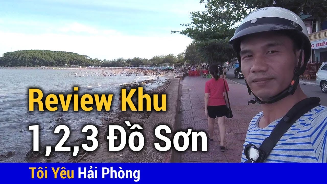 Review Đi Từ Khu 1 Tới 2 Và 3 Ở Đồ Sơn Tại Hải Phòng Năm 2019 - Youtube