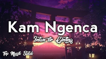 Intan br Ginting - Kam Ngenca (Lagu karo versi lirik) ♪