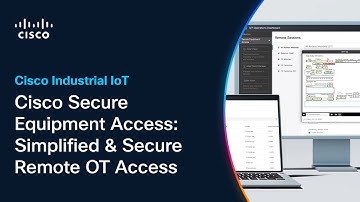 Cisco Secure Equipment Access: Simplified & Secure Remote OT Access