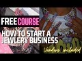 Free course how to start a jewlery business