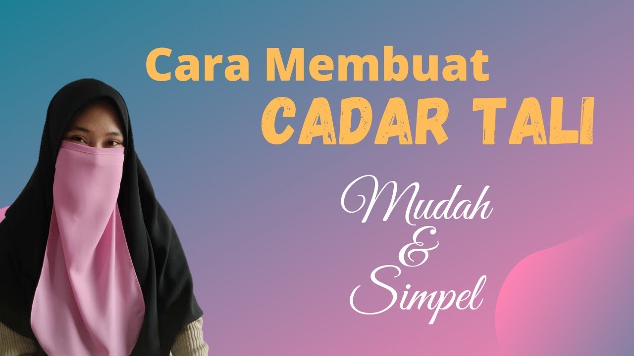 Cara membuat CADAR TALI paling mudah | cocok untuk pemula