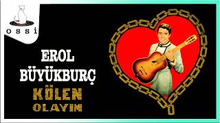 Erol Büyükburç - Kölen Olayım (Saner Plak)