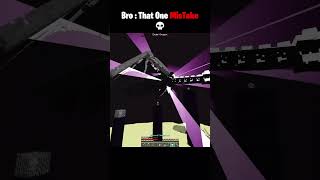 Bro: That One MisTake  #minecraft #shorts #minecraftshorts