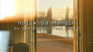 Halik sa Hangin - Ebe Dancel (feat. Abra) Lyrics