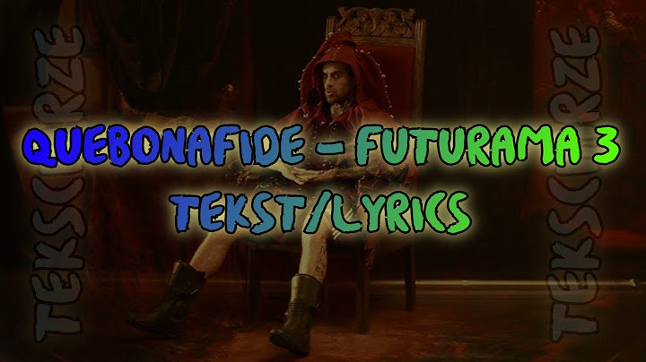 QUEBONAFIDE - FUTURAMA 3 TEKST/LYRICS