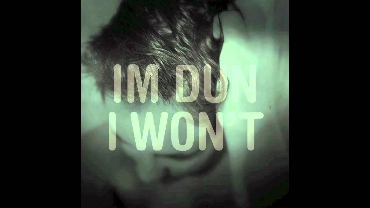 Watch Im Dun - I Won't on YouTube Watch Im Dun - I Won't on YouTube