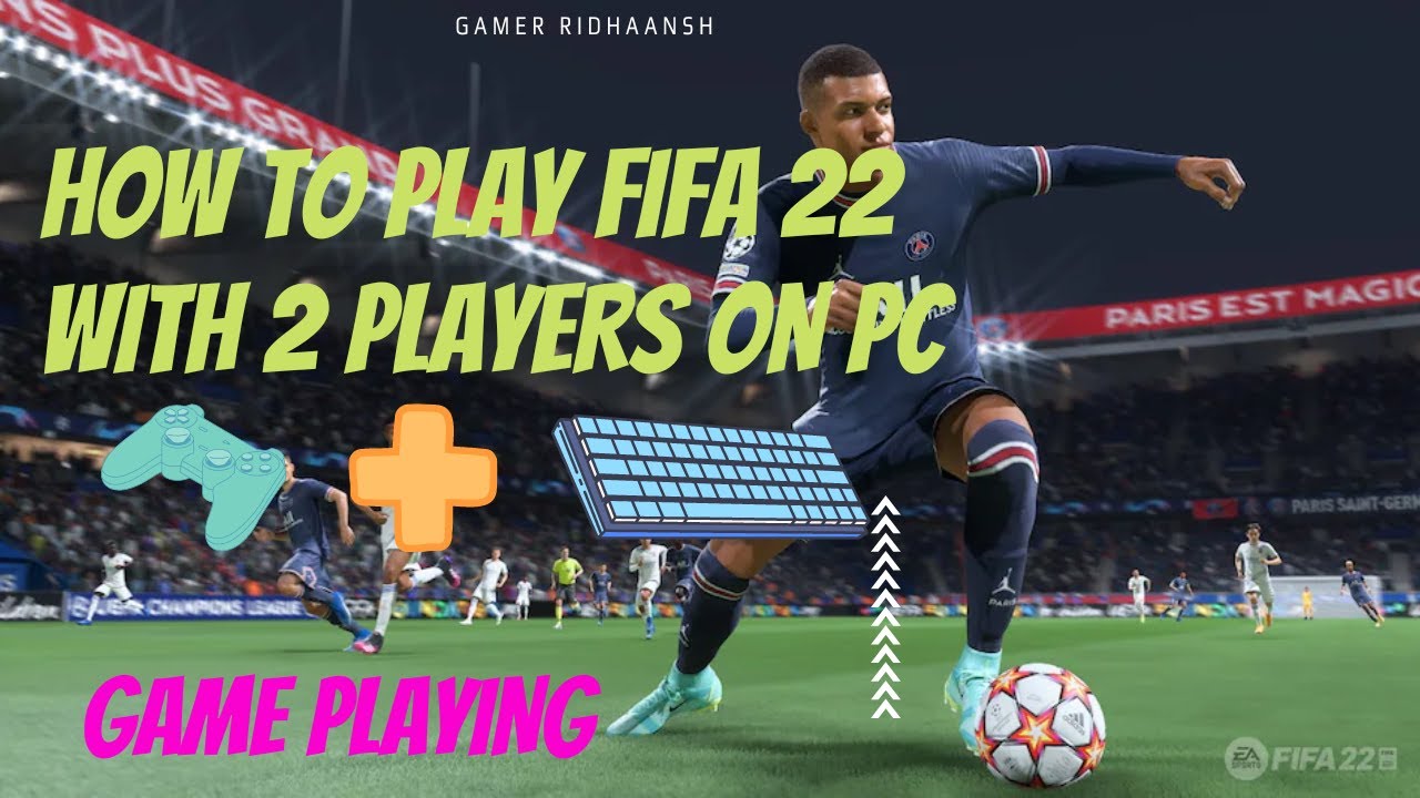 How to play Fifa 22 local co-op multiplayer on PC  Playing Fifa 22 with  Keyboard & controller 