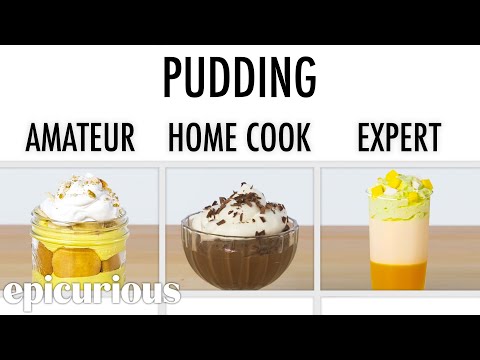 4 Levels of Pudding: Amateur to Food Scientist | Epicurious