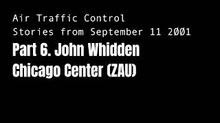 ATC Stories from 9/11 Part 6, John Whidden - ZAU Center