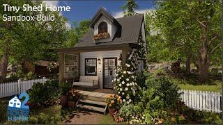 House Flipper 2  Tiny Shed Home 12x16 (Sandbox Build)