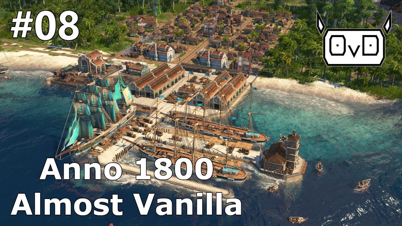Anno 1800 Almost Vanilla RUM, COTTON, HARBOUR ORNAMENTS Part 08