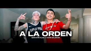 A LA ORDEN - Santa Fe Cklan & Yahir Saldivar (MUSIC)