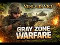 Gray Zone Warfare :  Mission Veni,Vidi,Vici.