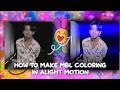 how to make mbl coloring in alight motion|Freya Channel