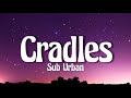 Sub Urban Cradles Lyrics Sub Urban Cradles Lyrics